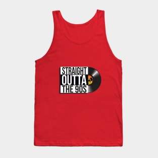 Straight Outta the 90s vinyl design Tank Top